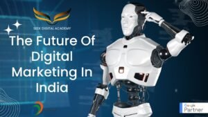 "Illustration of digital marketing tools and trends in India, highlighting key future trends like AI, voice search, video marketing, and local SEO, with a focus on Seek Digital Academy." The Future of Digital Marketing in India