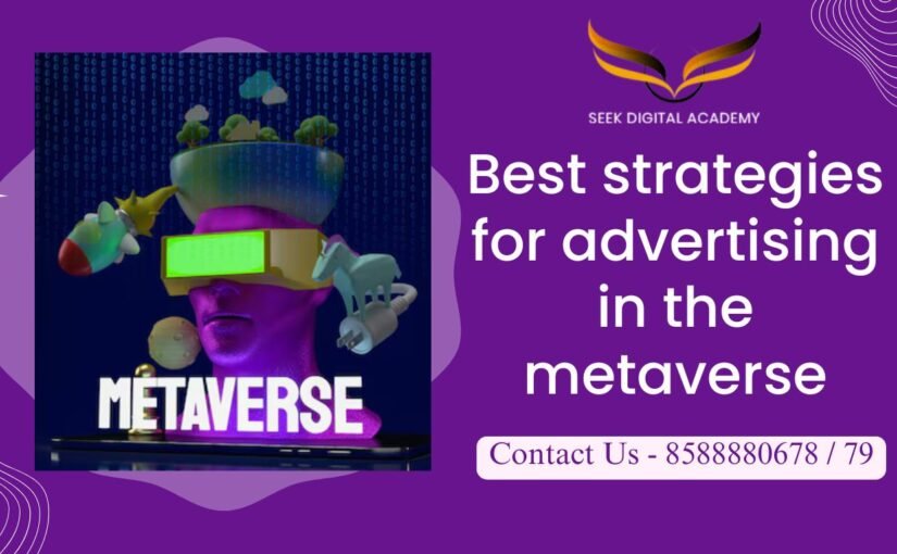 Best strategies for advertising in the metaverse