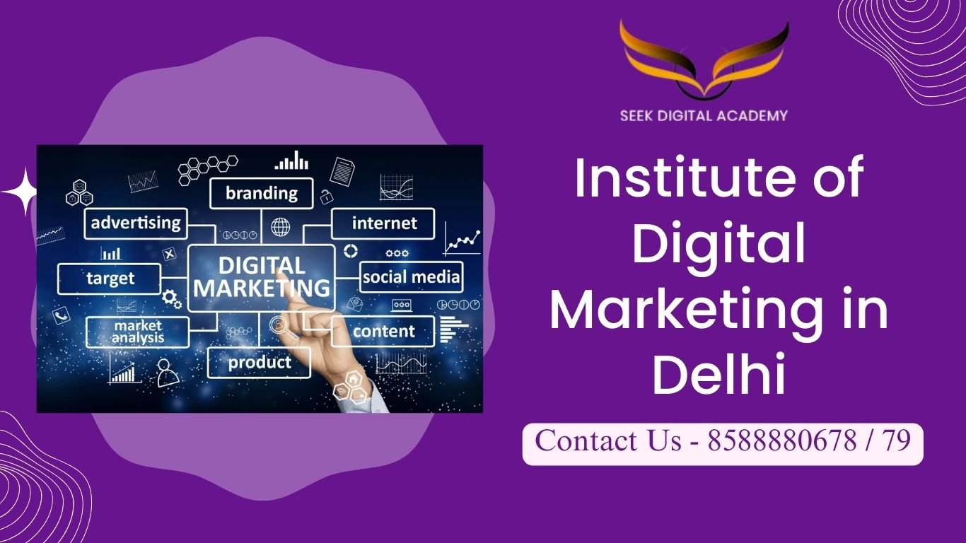 Promotional image of Seek Digital Academy showcasing their Institute of Digital Marketing in Delhi, with digital marketing keywords and contact details.